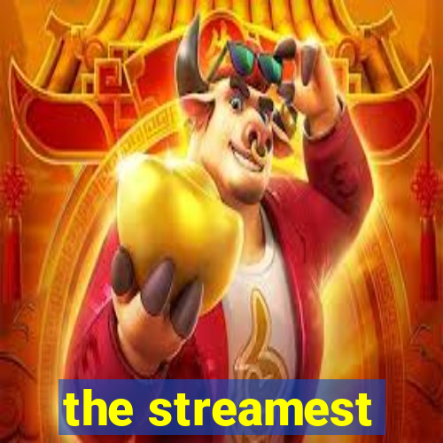 the streamest